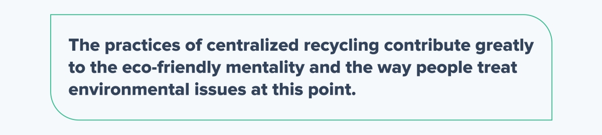 The practices of centralized recycling